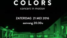 SWITCHING COLORS - concert in motion - zaterdag 21 mei 2016 20:30u